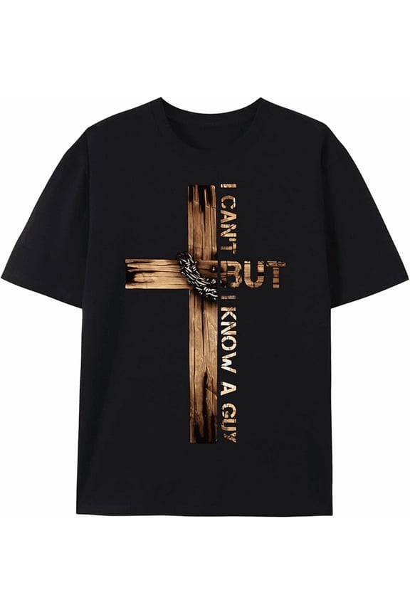I Can't But I Know A Guy Jesus Cross Funny Christian T-Shirt God Graphic Tees for Women Men Religious Gifts Tops