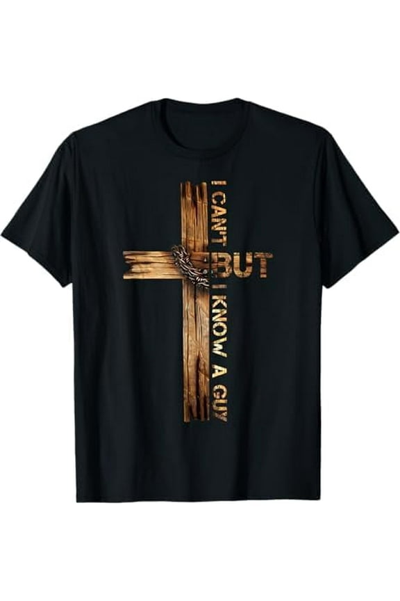I Can't But I Know A Guy Jesus Cross Funny Christian T-Shirt God Graphic Tees for Women Men Religious Gifts Tops