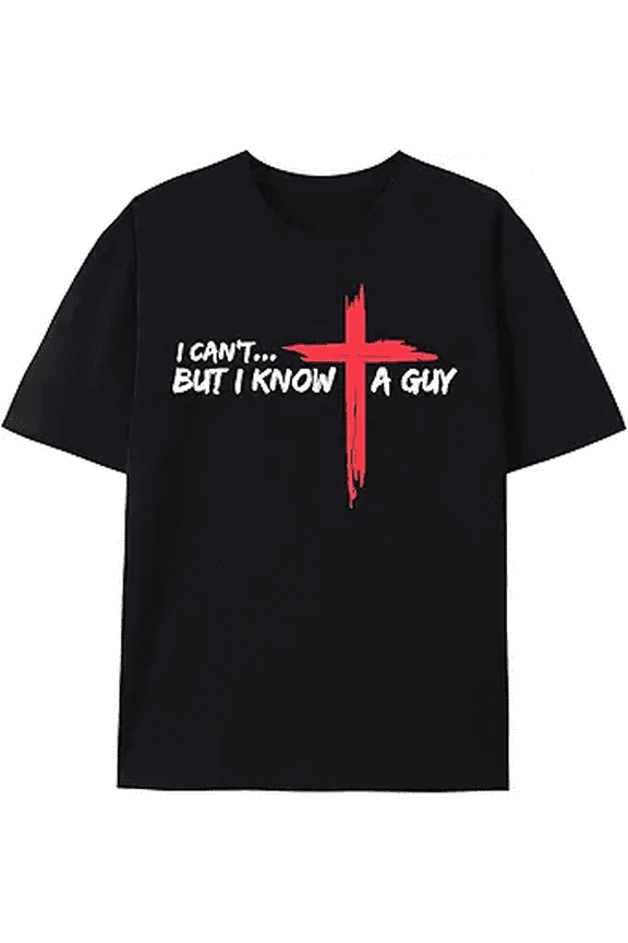 I Can't But I Know A Guy Jesus Cross Funny Christian T-Shirt God Graphic Tees for Women Men Religious Gifts Tops