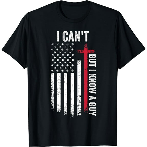 I Can't But I Know A Guy Jesus Cross T-Shirt