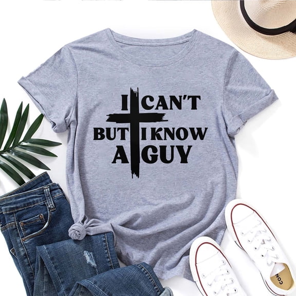 I Can’t But I Know A Guy T-Shirt for Women – Christian Faith Jesus Quote Graphic Tee, Inspirational Religious Top