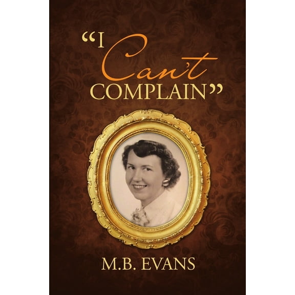 "I Can't Complain", (Paperback)