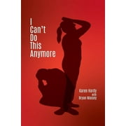 I Cant Do This Anymore, Paperback
