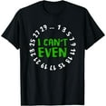 thumbnail image 1 of I Can't Even - Funny Math Nerd Science Student Math T-Shirt, 1 of 4