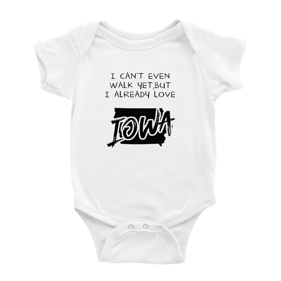 I Can't Even Walk Yet,but Already Love Iowa Funny Baby Bodysuits 6-12 Months