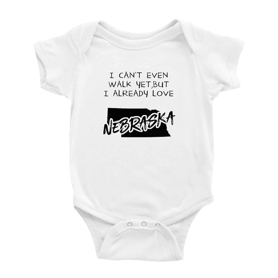 I Can't Even Walk Yet,but Already Love Nebraska Funny Baby Bodysuits 12-18 Months