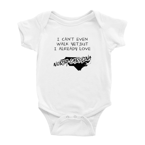 I Can't Even Walk Yet,but Already Love North Carolina Funny Baby Bodysuits 3-6 Months