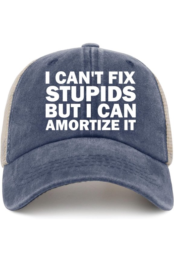 I Can't FIX Stupids BUT I CAN AMORTIZE IT Hat Trucker Hat Women Funny Mesh Cap for Summer