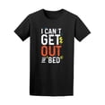 thumbnail image 1 of I Can't Get Out Of Bed Tee Men's -Image by Shutterstock, 1 of 2