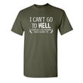 thumbnail image 1 of I Can't Go To Hell Hilarious Saying Tshirt Humor Novelty Graphic Tees Sarcastic Gift For Christmas Vacations Anniversary Birthday Party Funny Mens T Shirt, 1 of 5