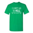 thumbnail image 1 of I Can't Go To Hell Hilarious Saying Tshirt Humor Novelty Graphic Tees Sarcastic Gift For Christmas Vacations Anniversary Birthday Party Funny Mens T Shirt, 1 of 5