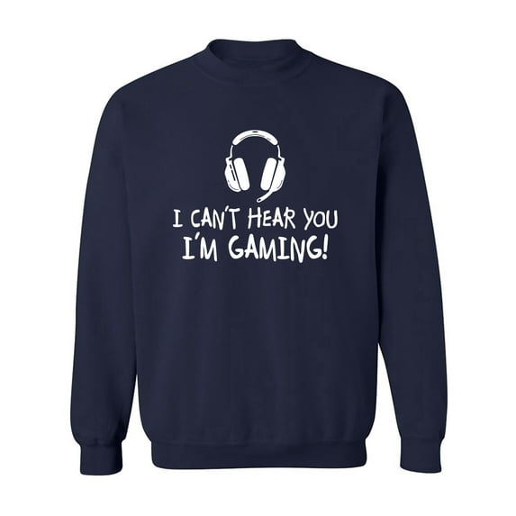 I Can't Hear You I'm Gaming Crewneck Sweatshirt