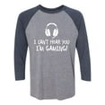thumbnail image 1 of I Can't Hear You I'm Gaming Unisex 3/4 Sleeve Baseball Raglan Tee, 1 of 2
