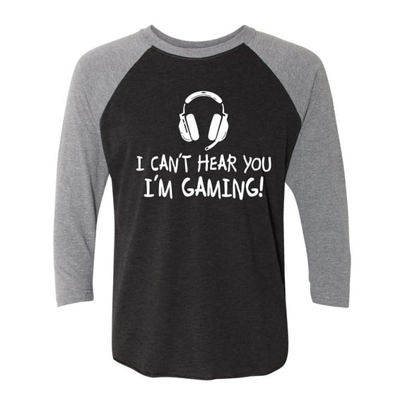 I Can't Hear You I'm Gaming Unisex 3/4 Sleeve Baseball Raglan Tee