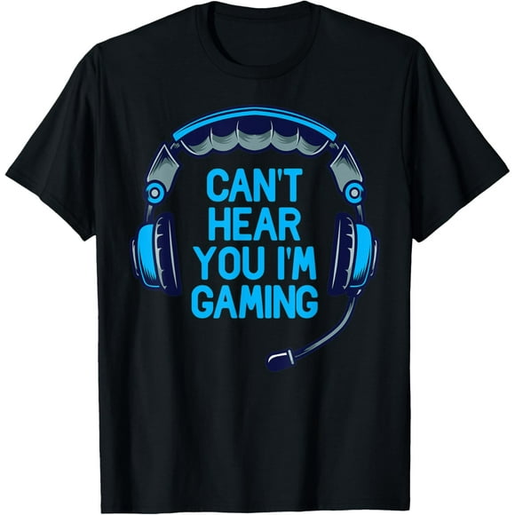 I Can't Hear You I'm Gaming Video Gamer Geek Boys Gift Funny T-Shirt