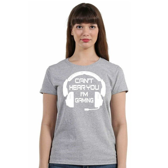 I Can't Hear You I'm Gaming Women's T-shirt, M, H. Grey