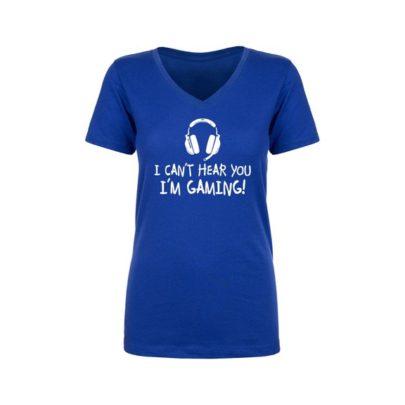 I Can't Hear You I'm Gaming Womens V-Neck T-Shirt