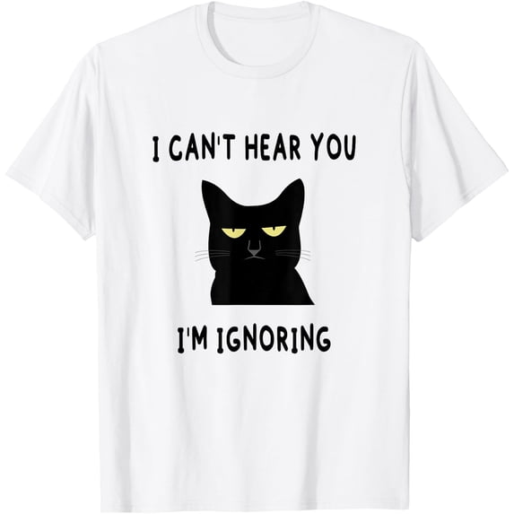 I Can't Hear You I'm Ignoring, Funny Kitten, Cat Lover, Sarcastic Humor, Short Sleeve T-Shirt