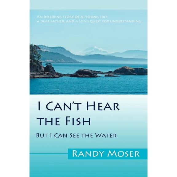 I Can't Hear the Fish: But I Can See the Water