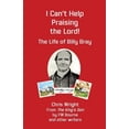 thumbnail image 1 of I Can't Help Praising the Lord: The Life of Billy Bray, (Paperback), 1 of 1