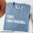 thumbnail image 1 of I Can’t I Have Pickleball Quote Graphic Shirt Casual Pickleball Typography Tee Comfort Colors Unisex Cotton T-Shirt, Size S-3XL, 1 of 3