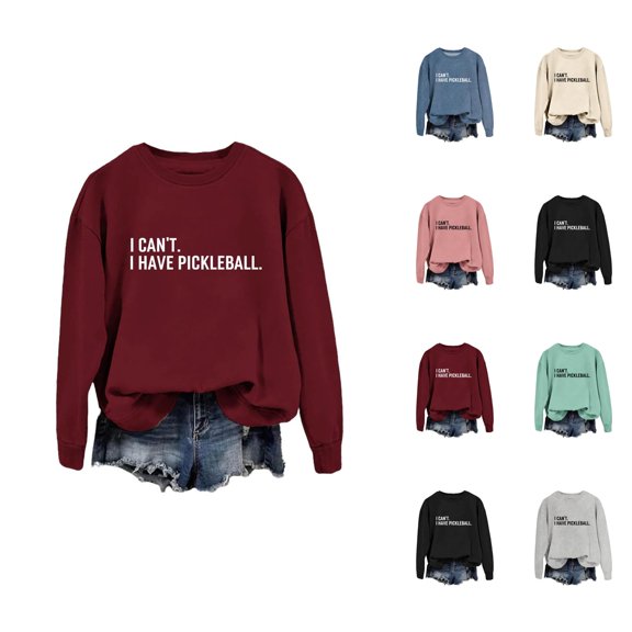 I Can't I Have Pickleball Sweatshirts for Women 2025 Long Sleeve Crewneck Funny Pickleball Sweatshirt Pullover Tops