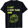 thumbnail image 1 of I Can't I Have Plans Cake | Funny Sweet Baking Frosting T-Shirt, 1 of 4