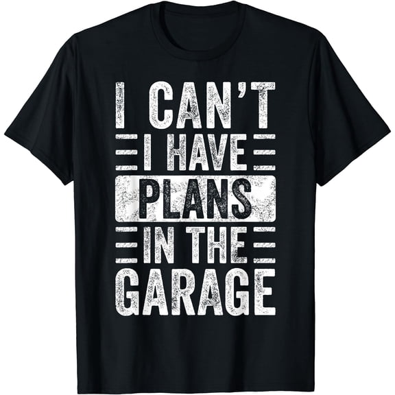I Can't I Have Plans In The Garage, Funny Car Mechanic Retro T-Shirt