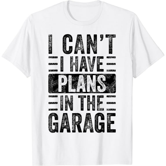 I Can't I Have Plans In The Garage, Funny Car Mechanic Retro T-Shirt