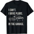 thumbnail image 1 of I Can't I Have Plans In The Garage Funny Retro Car Mechanic T-Shirt, 1 of 3