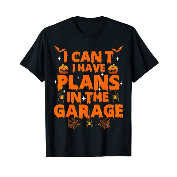 I Can't I Have Plans In The Garage Halloween Car Mechanic Cotton Black T-Shirt