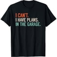 thumbnail image 1 of I Can't I Have Plans In The Garage Shirt Mechanic DIY Saying T-ShirtMen and women, White Black T-shirt, size: Extra large S-4XL, 1 of 4