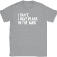 thumbnail image 1 of I Can't I Have Plans In The Yard T-Shirt Tee Funny Fathers Day Dad Gift - Heather Grey, 2XL, 1 of 1
