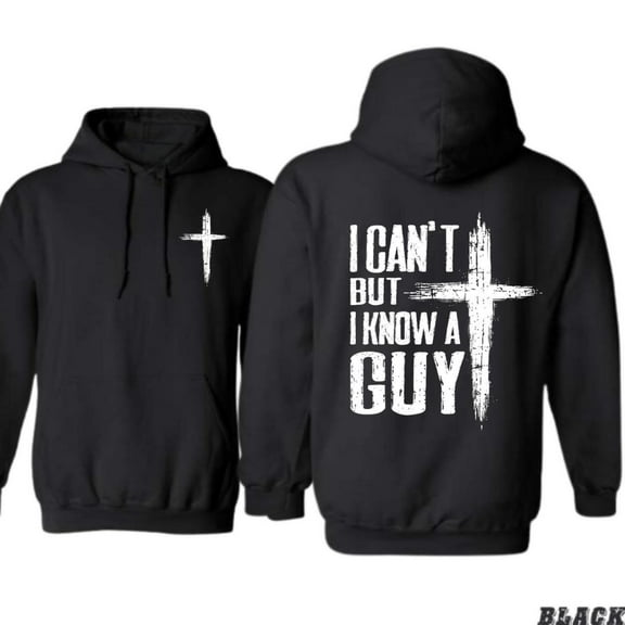 I Can’t But I Know a Guy Hoodie – Funny Christian Faith Hoodie with Cross Graphic – Inspirational Sweatshirt for Men & Women – Christian Gift – Holiday Sale