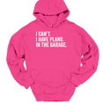 thumbnail image 1 of I Can't I have Plans In The Garage Hooded Sweatshirt Hoodie Funny Fathers Day - Pink, 4XL, 1 of 1