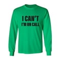 thumbnail image 1 of I Can't I'm On Call Adult Long Sleeve T-shirt, 1 of 2