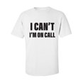 thumbnail image 1 of I Can't I'm On Call Adult Short Sleeve T-shirt, 1 of 4