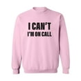thumbnail image 1 of I Can't I'm On Call Crewneck Sweatshirt, 1 of 2