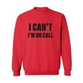 thumbnail image 1 of I Can't I'm On Call Crewneck Sweatshirt, 1 of 2