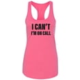 thumbnail image 1 of I Can't I'm On Call Racerback Tank, 1 of 2