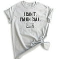 thumbnail image 1 of I Can't I'm On Call T-shirt, Unisex Women's Men's Shirt, Funny Pager Shirt, Doctor Shirt, Nurse Shirt, Heather Ash, 3X-Large, 1 of 6