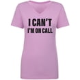 thumbnail image 1 of I Can't I'm On Call Womens V-Neck Tee, 1 of 3