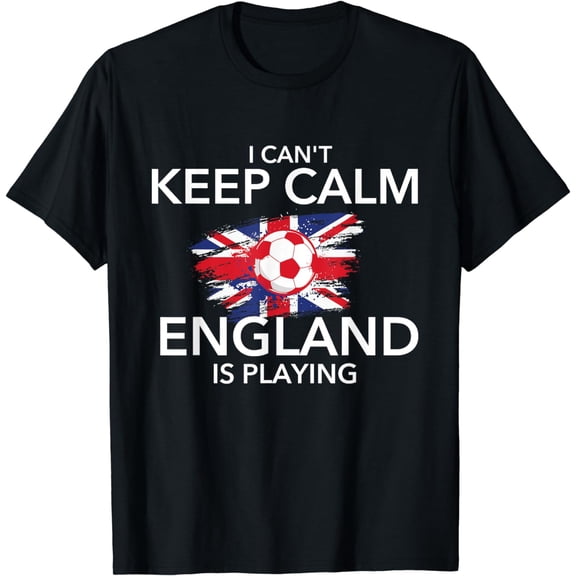 I Can't Keep Calm England Is Playing - Football Soccer Lover T-Shirt mens t shirt，black，women，funny，misfits，men，journey，t-shirt