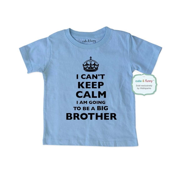 I Can't Keep Calm I Am Going to be a Big Brother - cute & funny Shirt for Baby birth pregnancy announcement