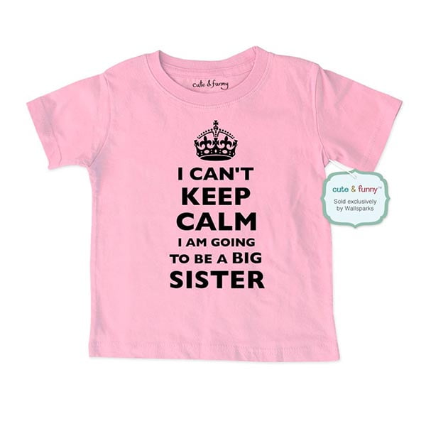 I Can't Keep Calm I Am Going to be a Big Sister cute funny - Main Image