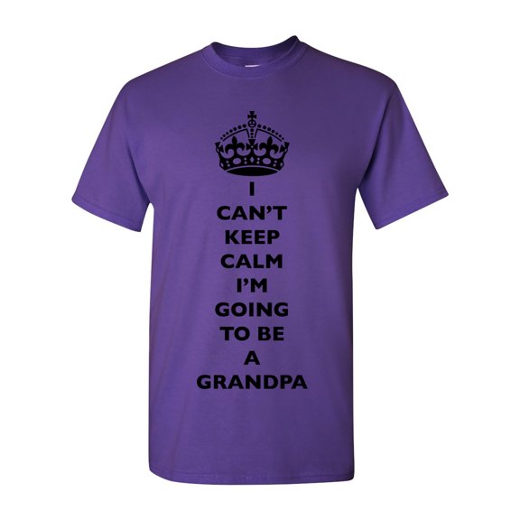 I Can't Keep Calm I'm Going To Be A Grandpa Grandfather Funny DT Adult T-Shirt Tee