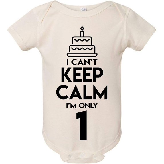 I Can't Keep Calm I'm Only One Years Old Birthday Cake Cute Baby Bodysuit Natural