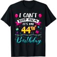 thumbnail image 1 of I Can't Keep Calm It's My 44th Birthday 44 Year Old Gifts T-Shirt, 1 of 4