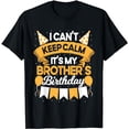 thumbnail image 1 of I Can't Keep Calm It's My Brother Birthday Party Gift T-Shirt, 1 of 5