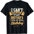 thumbnail image 1 of I Can't Keep Calm It's My Brother Birthday T-Shirt, 1 of 5